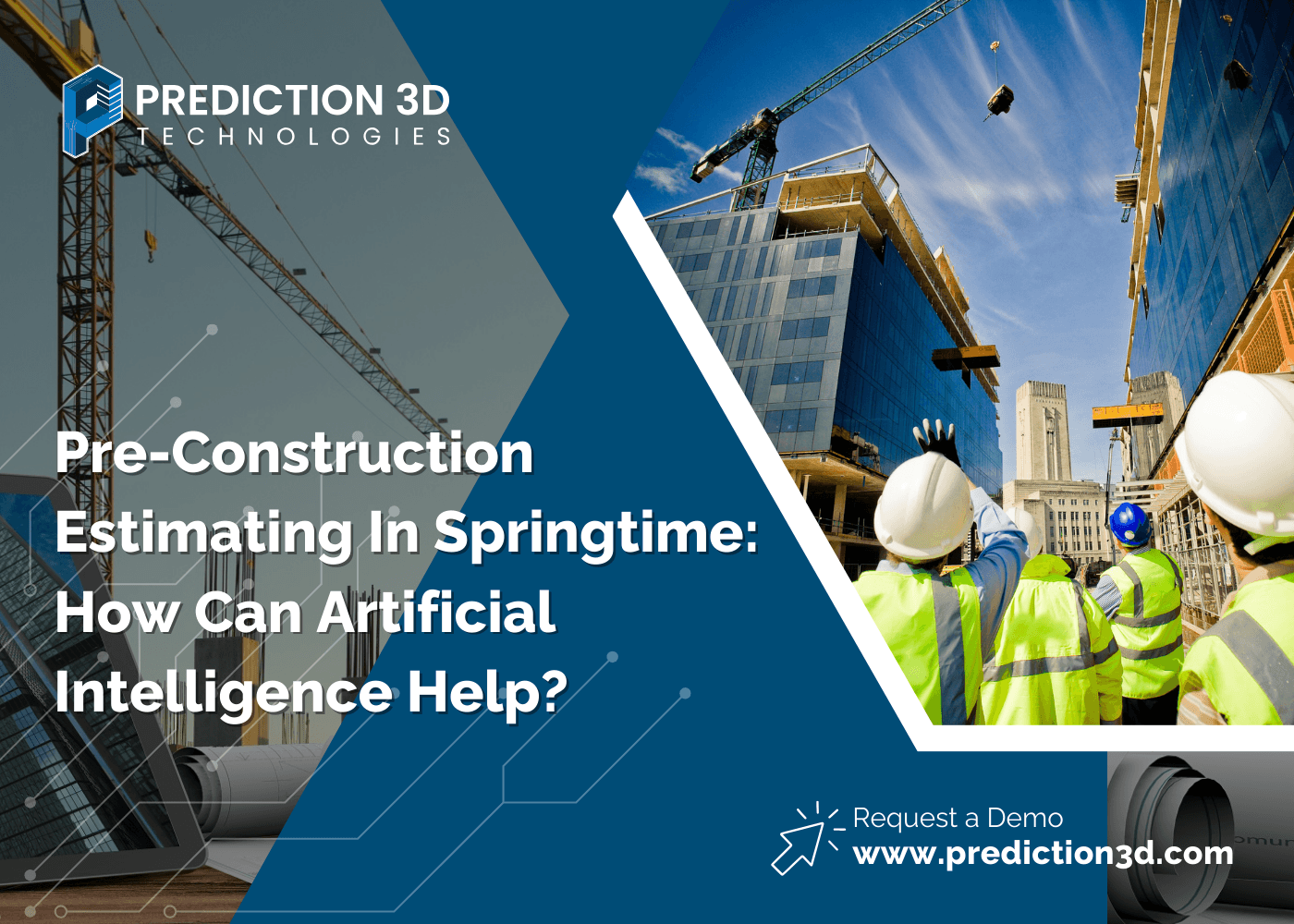 3 ways using Prediction 3D can save your construction company money